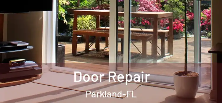 Door Repair Parkland-FL